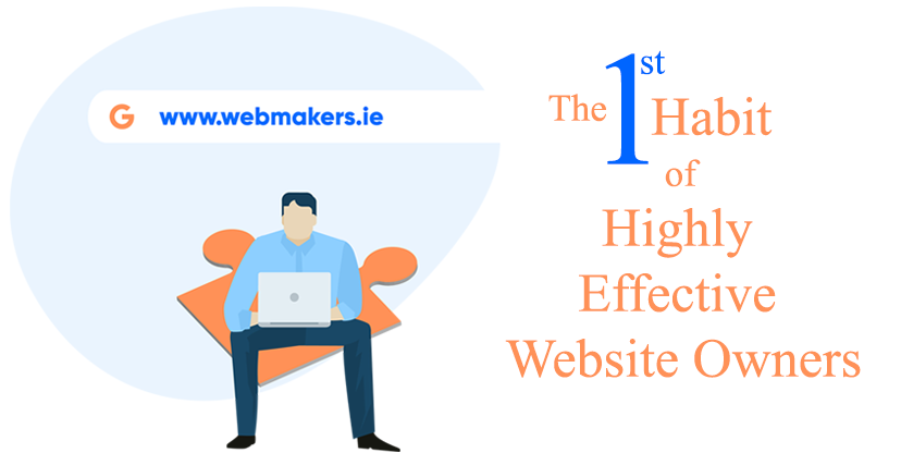 The 1st Habit of Highly Effective Website Owners